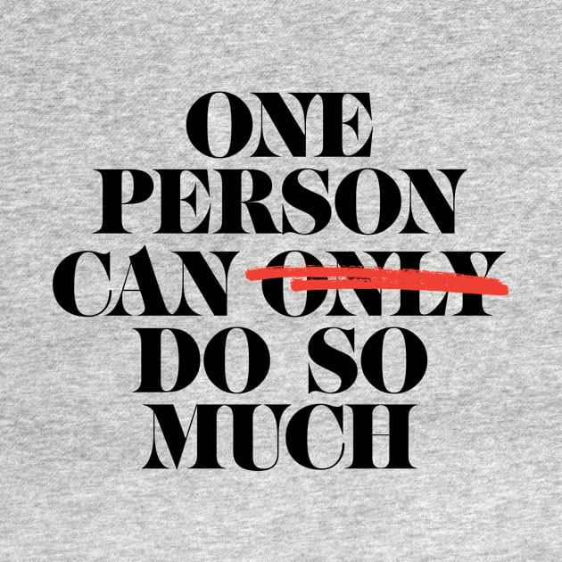 One Person Can Do So Much by KevShults